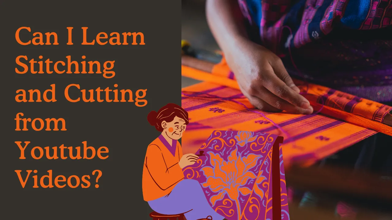 Can I Learn Stitching and Cutting from YouTube Videos?